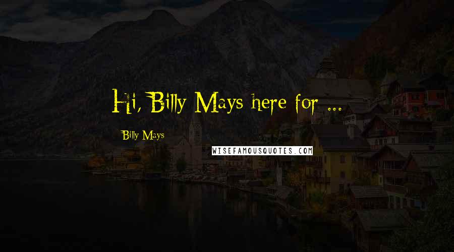 Billy Mays Quotes: Hi, Billy Mays here for ...