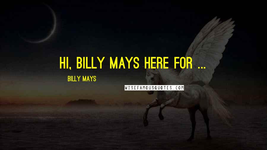 Billy Mays Quotes: Hi, Billy Mays here for ...