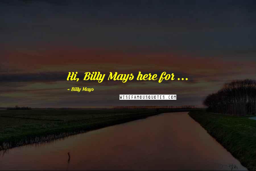 Billy Mays Quotes: Hi, Billy Mays here for ...