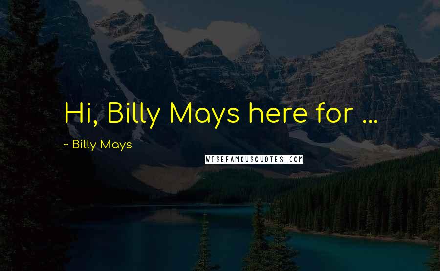 Billy Mays Quotes: Hi, Billy Mays here for ...