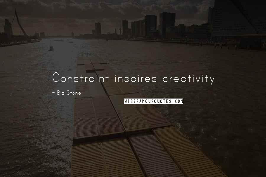 Biz Stone Quotes: Constraint inspires creativity