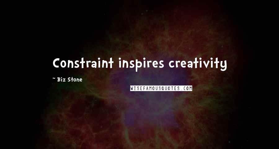 Biz Stone Quotes: Constraint inspires creativity