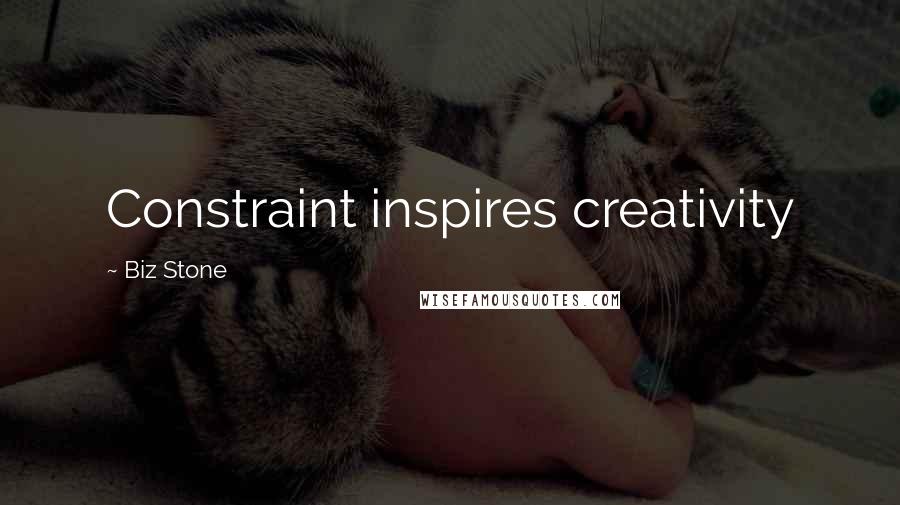 Biz Stone Quotes: Constraint inspires creativity