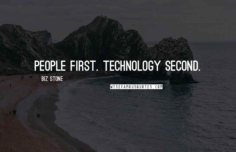 Biz Stone Quotes: People first. Technology second.