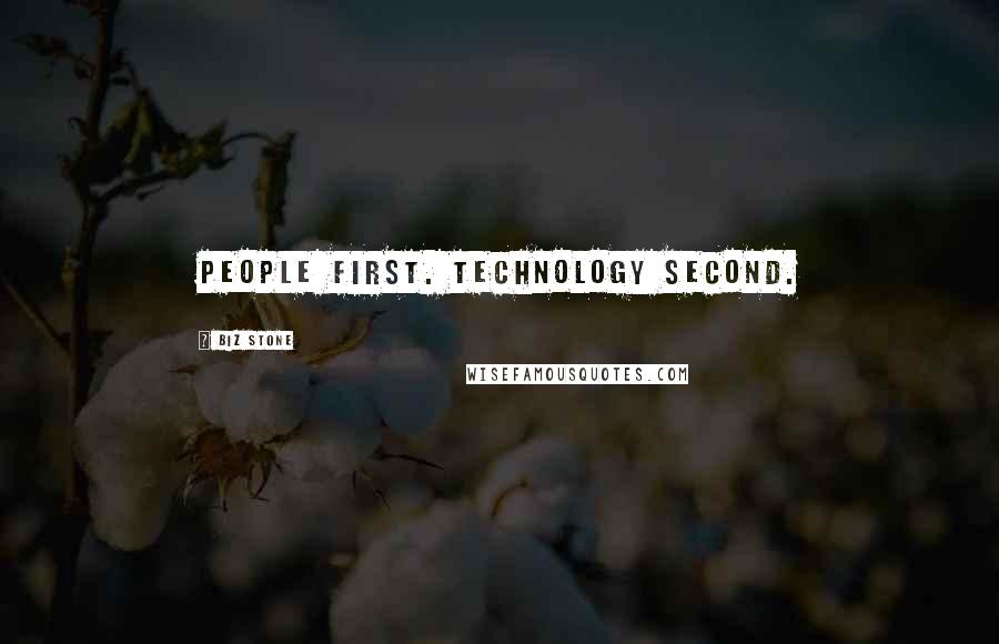 Biz Stone Quotes: People first. Technology second.