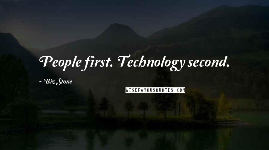 Biz Stone Quotes: People first. Technology second.