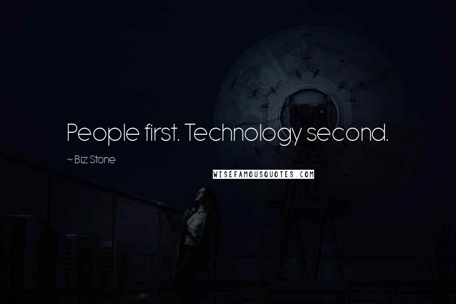 Biz Stone Quotes: People first. Technology second.