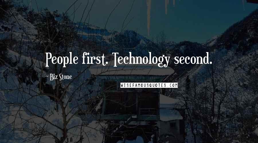 Biz Stone Quotes: People first. Technology second.