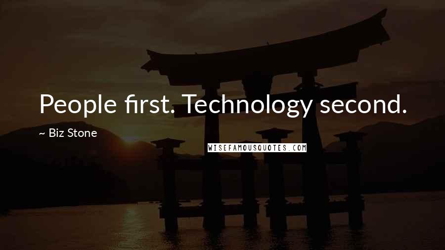 Biz Stone Quotes: People first. Technology second.
