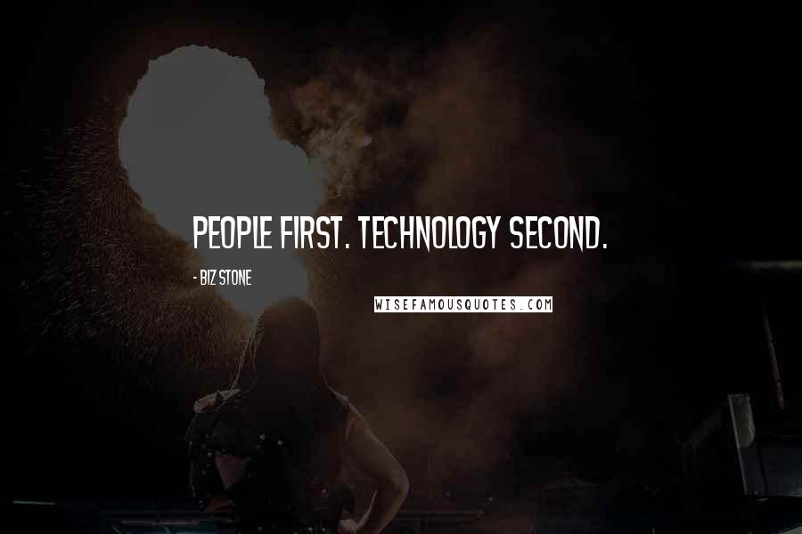 Biz Stone Quotes: People first. Technology second.