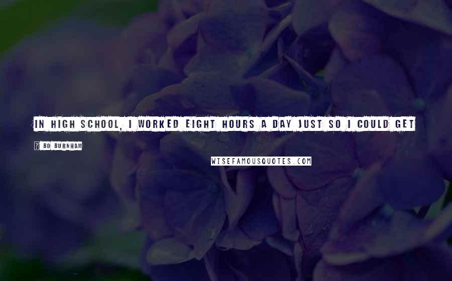 Bo Burnham Quotes: In high school, I worked eight hours a day just so I could get into the college of my dreams and say that I got in - and I never went.