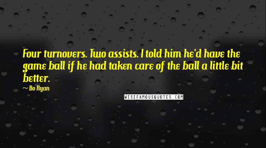 Bo Ryan Quotes: Four turnovers. Two assists. I told him he'd have the game ball if he had taken care of the ball a little bit better.