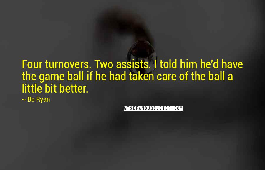 Bo Ryan Quotes: Four turnovers. Two assists. I told him he'd have the game ball if he had taken care of the ball a little bit better.