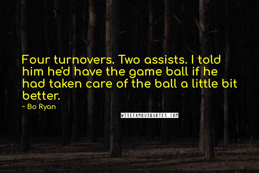 Bo Ryan Quotes: Four turnovers. Two assists. I told him he'd have the game ball if he had taken care of the ball a little bit better.