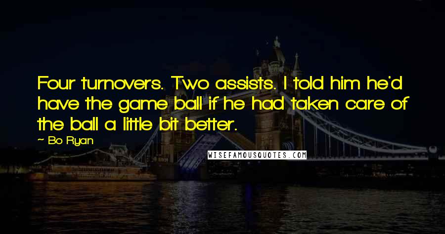 Bo Ryan Quotes: Four turnovers. Two assists. I told him he'd have the game ball if he had taken care of the ball a little bit better.