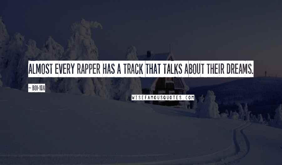 Boi-1da Quotes: Almost every rapper has a track that talks about their dreams.
