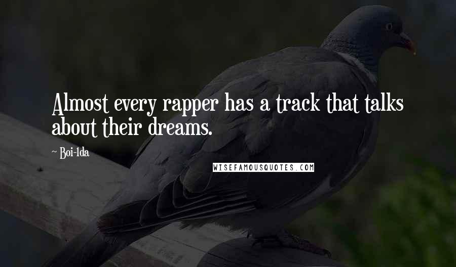 Boi-1da Quotes: Almost every rapper has a track that talks about their dreams.