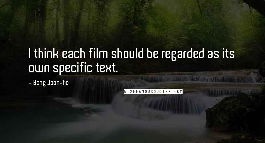 Bong Joon-ho Quotes: I think each film should be regarded as its own specific text.