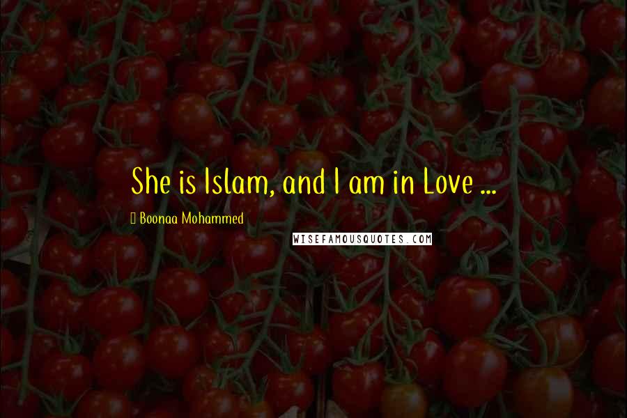 Boonaa Mohammed Quotes: She is Islam, and I am in Love ...