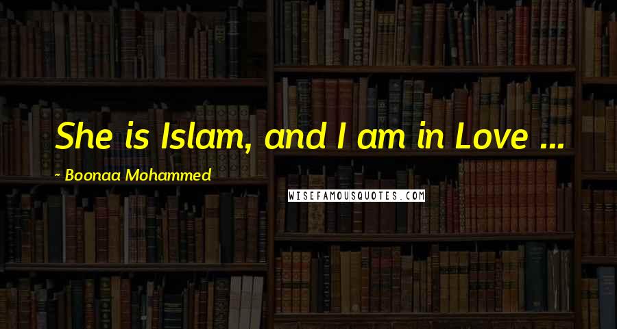 Boonaa Mohammed Quotes: She is Islam, and I am in Love ...