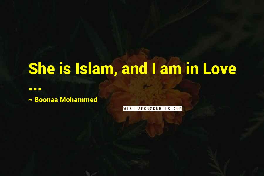 Boonaa Mohammed Quotes: She is Islam, and I am in Love ...