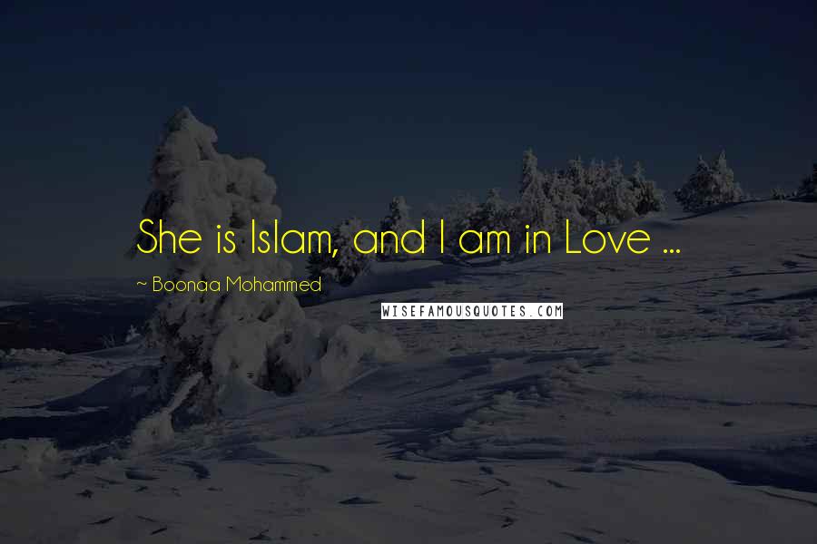 Boonaa Mohammed Quotes: She is Islam, and I am in Love ...