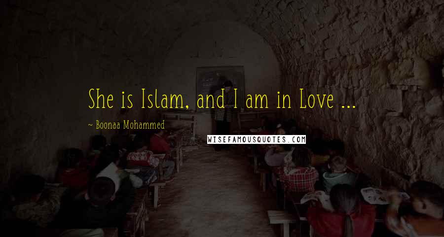 Boonaa Mohammed Quotes: She is Islam, and I am in Love ...