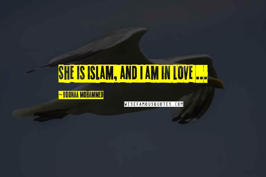 Boonaa Mohammed Quotes: She is Islam, and I am in Love ...