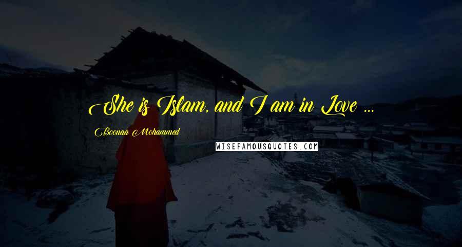 Boonaa Mohammed Quotes: She is Islam, and I am in Love ...