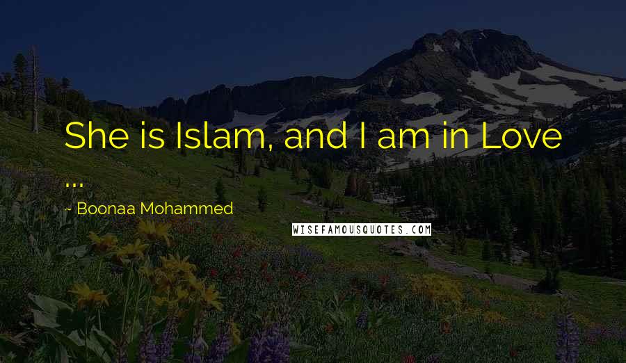 Boonaa Mohammed Quotes: She is Islam, and I am in Love ...