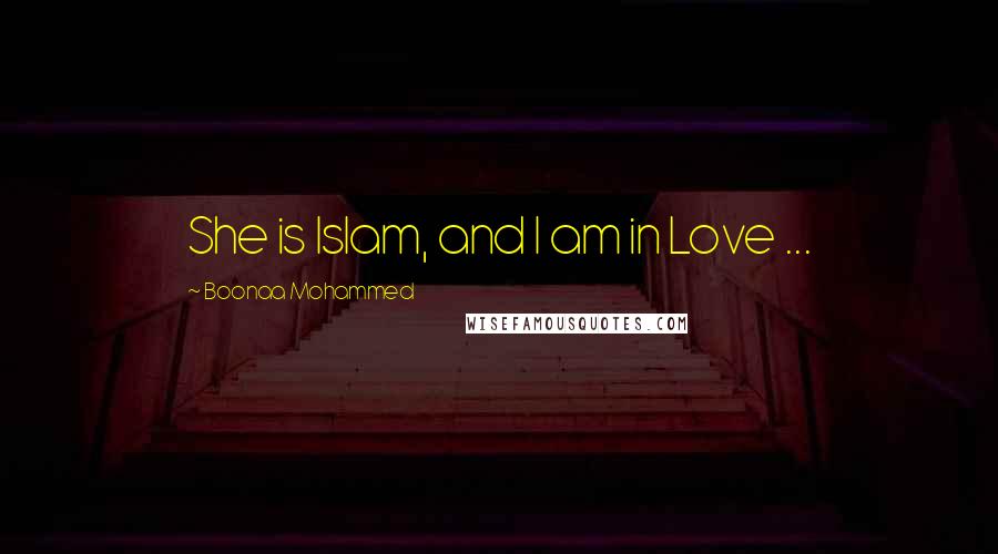 Boonaa Mohammed Quotes: She is Islam, and I am in Love ...