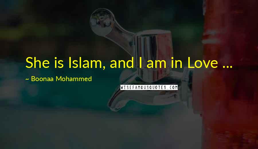 Boonaa Mohammed Quotes: She is Islam, and I am in Love ...