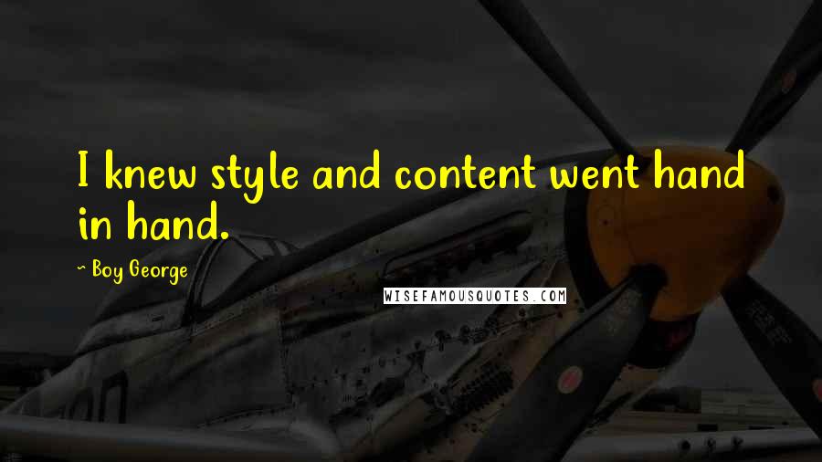 Boy George Quotes: I knew style and content went hand in hand.