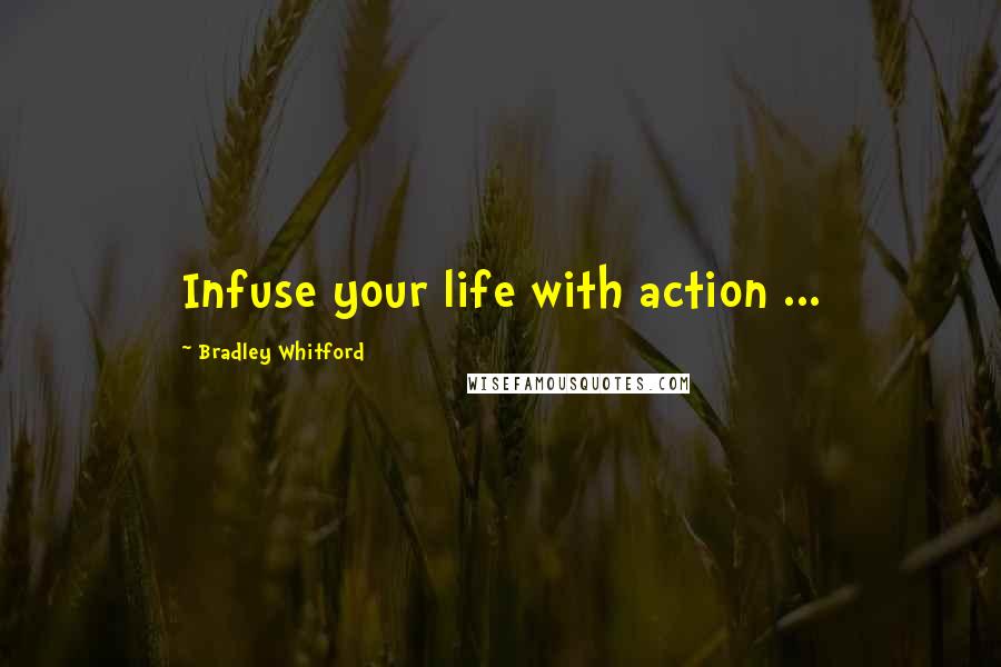 Bradley Whitford Quotes: Infuse your life with action ...