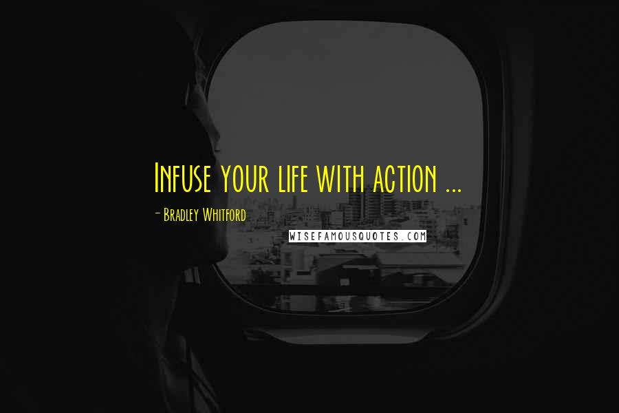 Bradley Whitford Quotes: Infuse your life with action ...