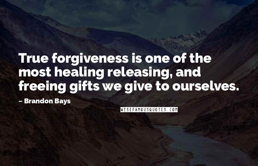 Brandon Bays Quotes: True forgiveness is one of the most healing releasing, and freeing gifts we give to ourselves.