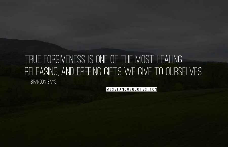 Brandon Bays Quotes: True forgiveness is one of the most healing releasing, and freeing gifts we give to ourselves.