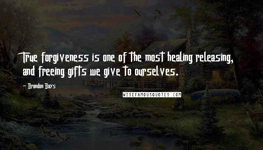 Brandon Bays Quotes: True forgiveness is one of the most healing releasing, and freeing gifts we give to ourselves.