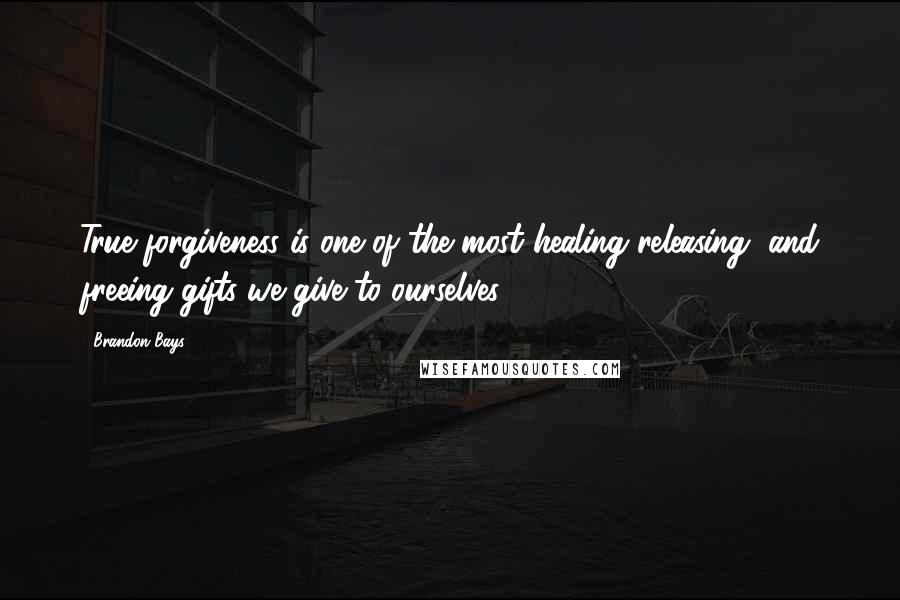 Brandon Bays Quotes: True forgiveness is one of the most healing releasing, and freeing gifts we give to ourselves.