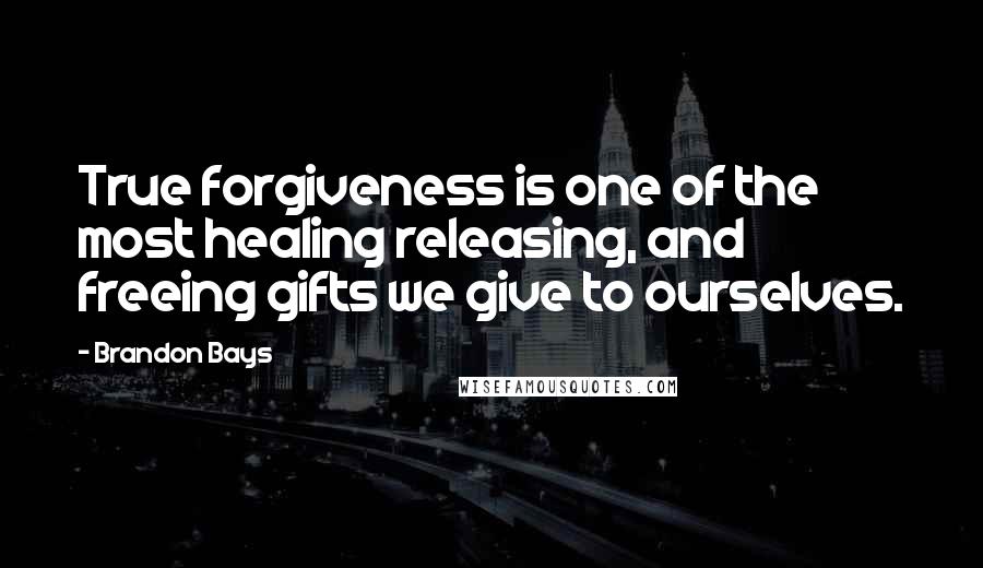 Brandon Bays Quotes: True forgiveness is one of the most healing releasing, and freeing gifts we give to ourselves.