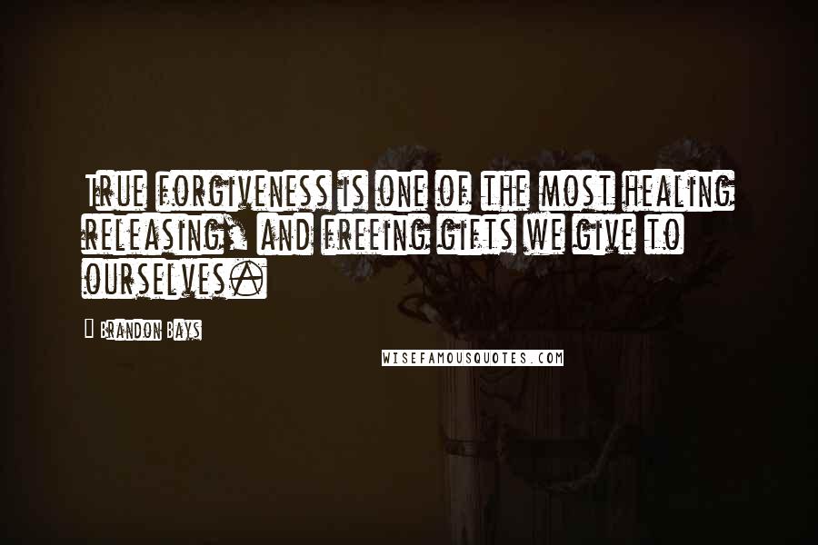 Brandon Bays Quotes: True forgiveness is one of the most healing releasing, and freeing gifts we give to ourselves.