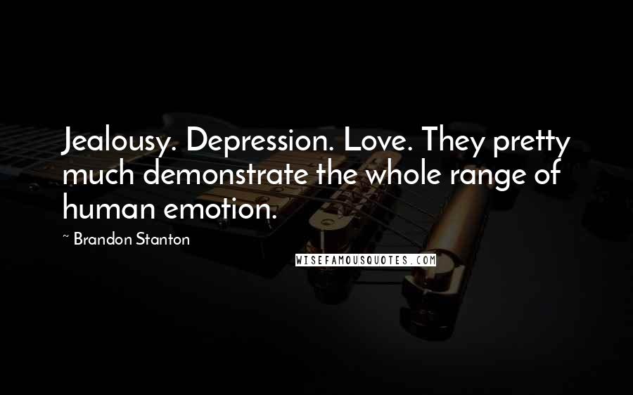 Brandon Stanton Quotes: Jealousy. Depression. Love. They pretty much demonstrate the whole range of human emotion.