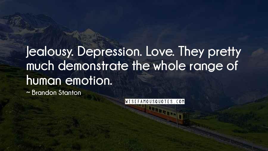 Brandon Stanton Quotes: Jealousy. Depression. Love. They pretty much demonstrate the whole range of human emotion.