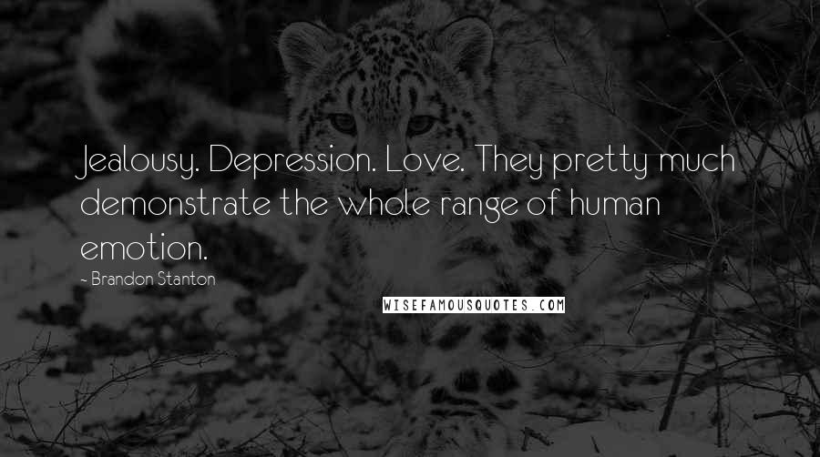 Brandon Stanton Quotes: Jealousy. Depression. Love. They pretty much demonstrate the whole range of human emotion.