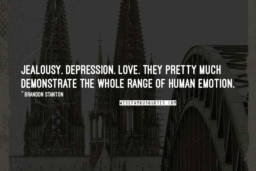 Brandon Stanton Quotes: Jealousy. Depression. Love. They pretty much demonstrate the whole range of human emotion.