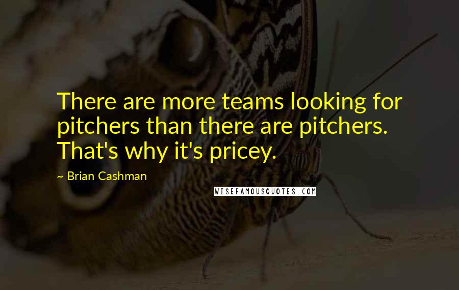 Brian Cashman Quotes: There are more teams looking for pitchers than there are pitchers. That's why it's pricey.