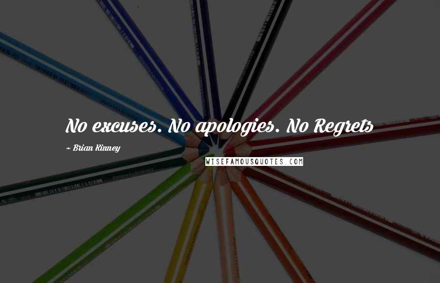 Brian Kinney Quotes: No excuses. No apologies. No Regrets