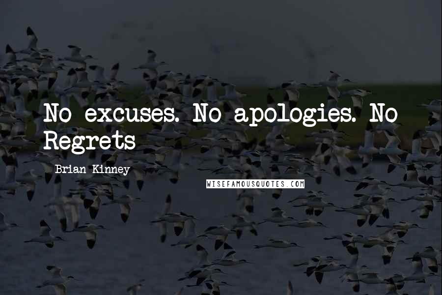 Brian Kinney Quotes: No excuses. No apologies. No Regrets
