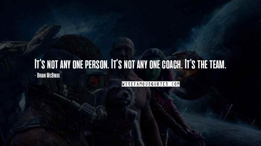 Brian McBride Quotes: It's not any one person. It's not any one coach. It's the team.