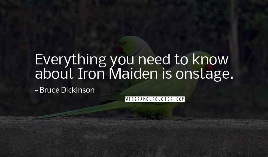 Bruce Dickinson Quotes: Everything you need to know about Iron Maiden is onstage.